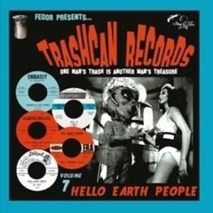 Trashcan Records 07: Hello Earth People (limited)