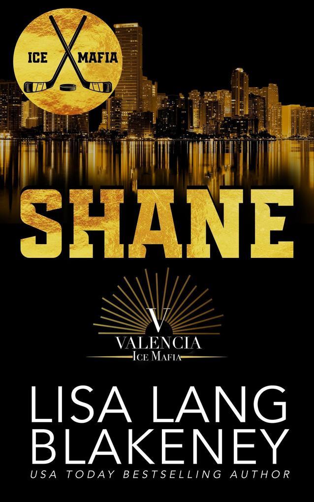 Shane: A Hockey Romance (Valencia Ice Mafia Series, #2)