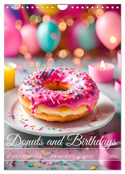 Donuts and Birthdays, süßer Geburtstagskalender mit bunte KI Donuts (Wandkalender 2025 DIN A4 hoch), CALVENDO Monatskalender