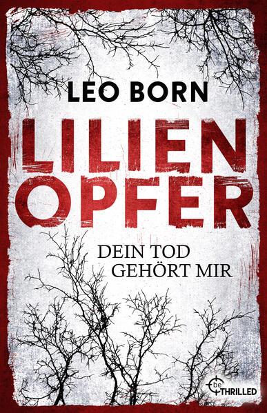 Lilienopfer. Dein Tod gehört mir