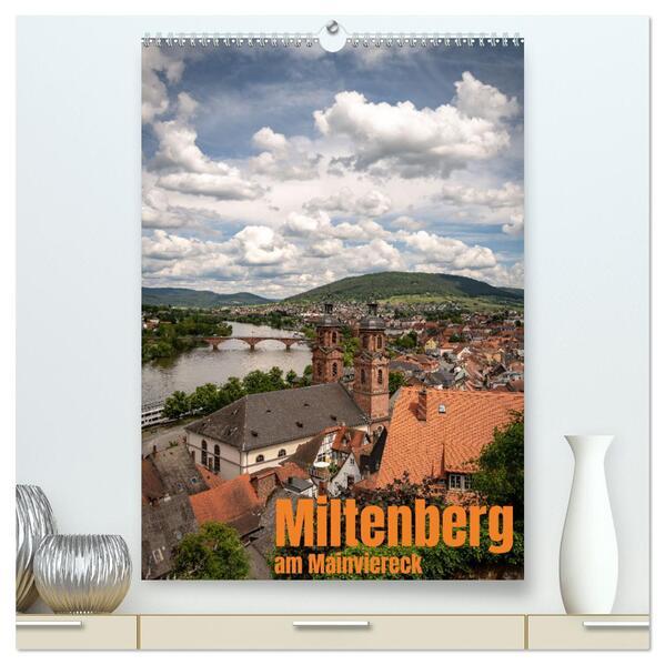 Miltenberg am Mainviereck (hochwertiger Premium Wandkalender 2025 DIN A2 hoch), Kunstdruck in Hochglanz