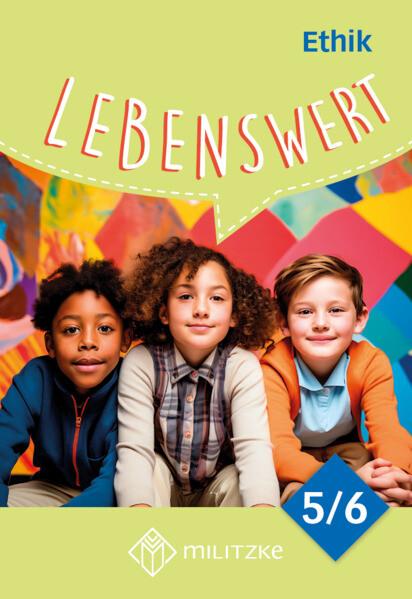 Lebenswert Klassen 5/6 - Neuausgabe. Lehrbuch Ethik Sachsen