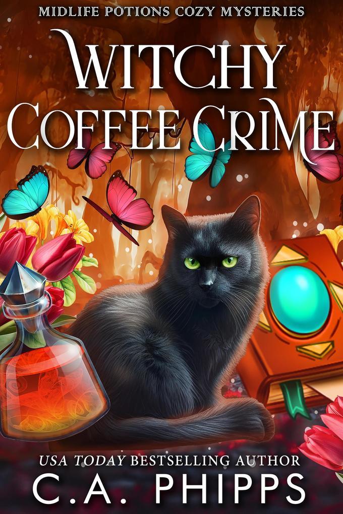 Witchy Coffee Crime (Midlife Potions Cozy Mysteries, #5)