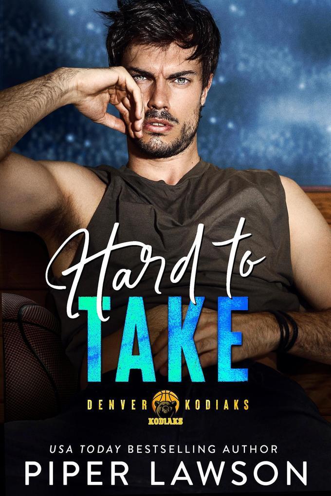 Hard to Take (Denver Kodiaks, #2)