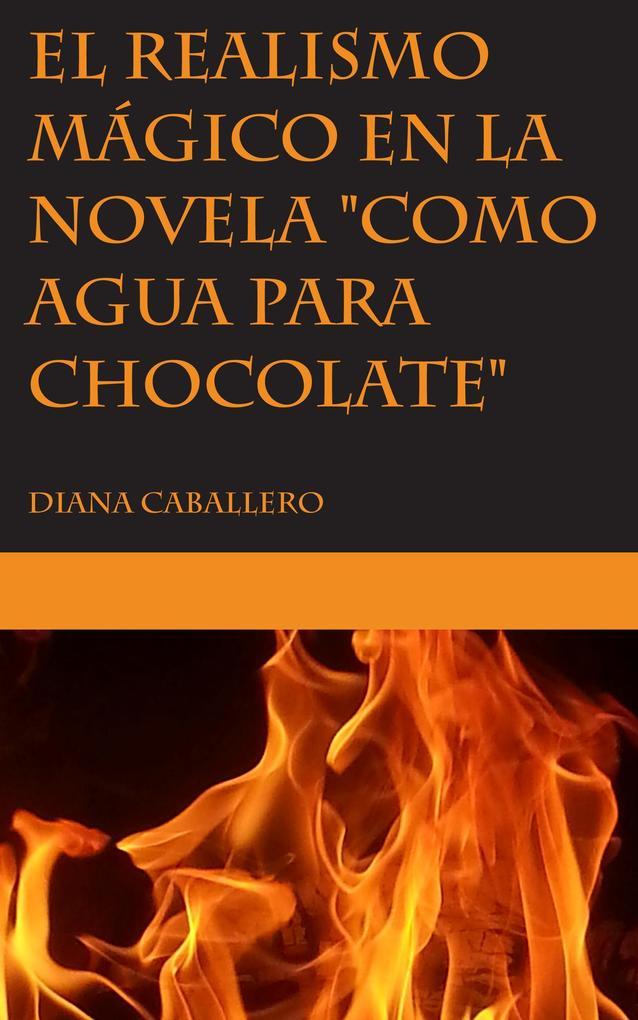 El realismo mágico en la novela "Como agua para chocolate" de Laura Esquivel