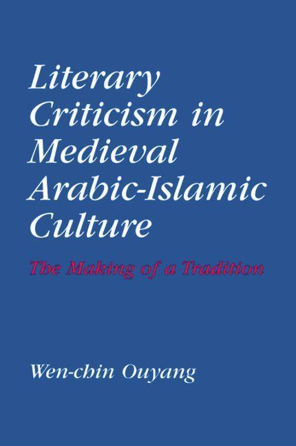 Literary Criticism in Medieval Arabic Islamic Culture