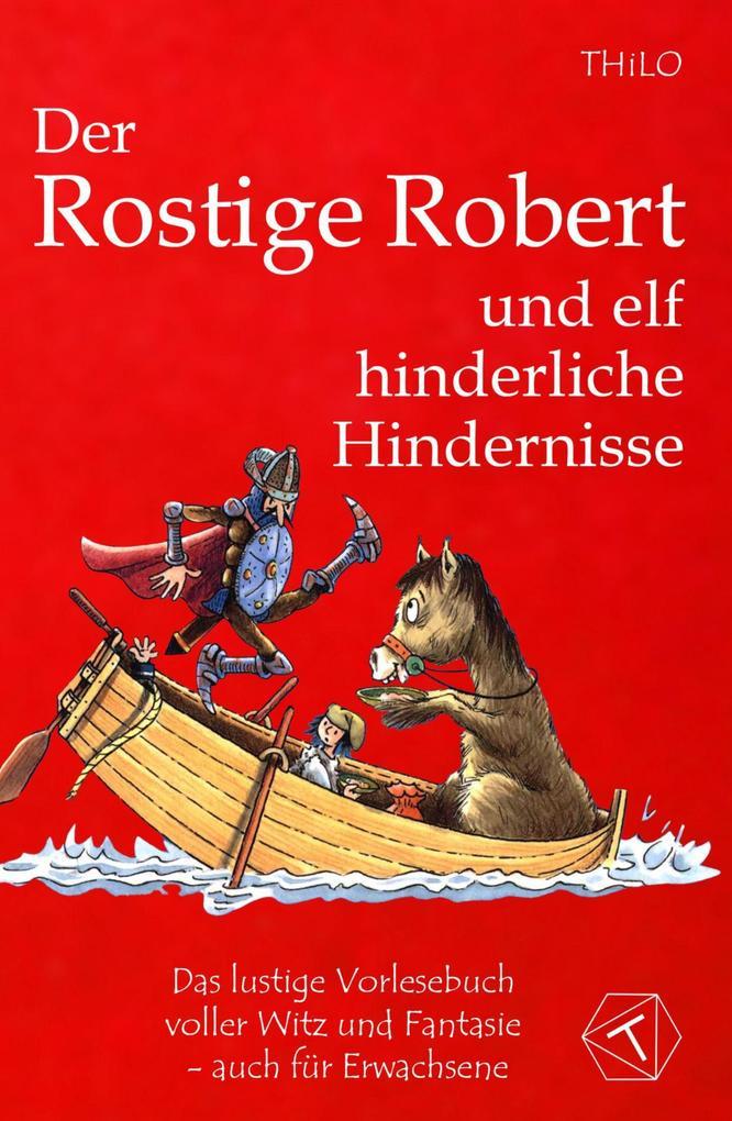 Der Rostige Robert und elf hinderliche Hindernisse