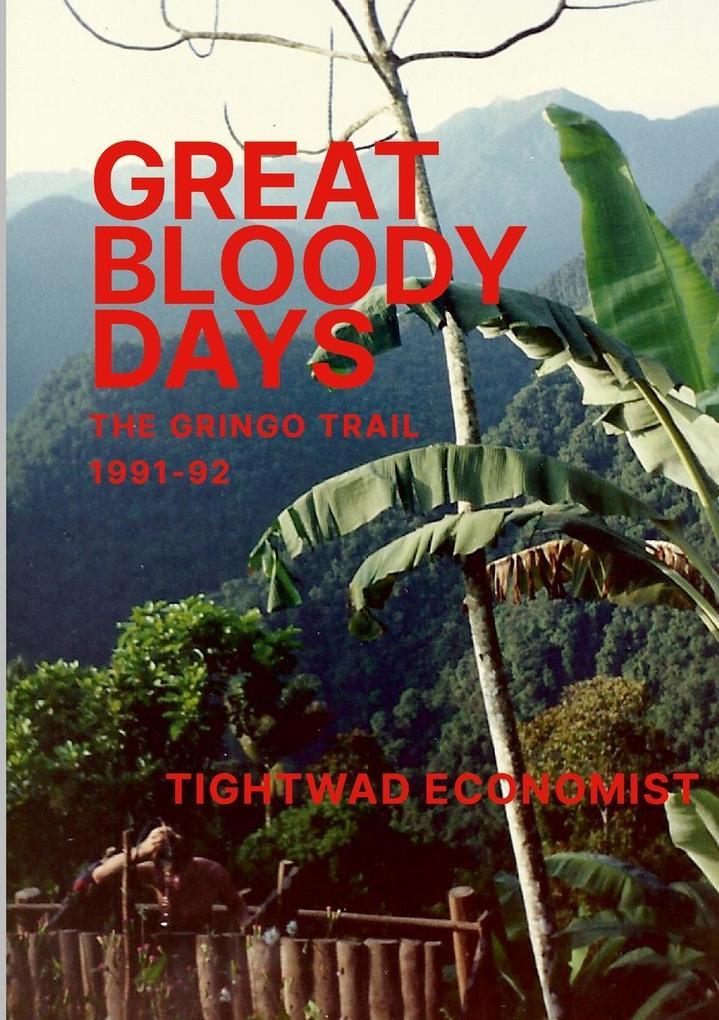 Great Bloody Days - The Gringo Trail 1991-92