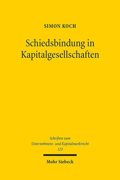 Schiedsbindung in Kapitalgesellschaften