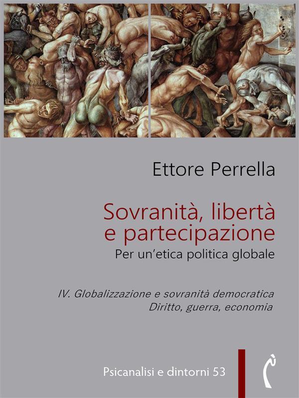 Sovranità, libertà e partecipazione. IV. Globalizzazione e sovranità democratica. Diritto, guerra, economia