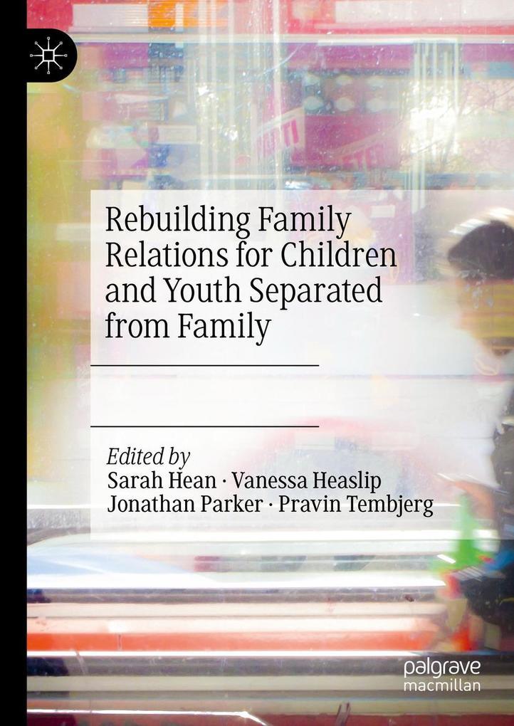 Rebuilding Family Relations for Children and Youth Separated from Family