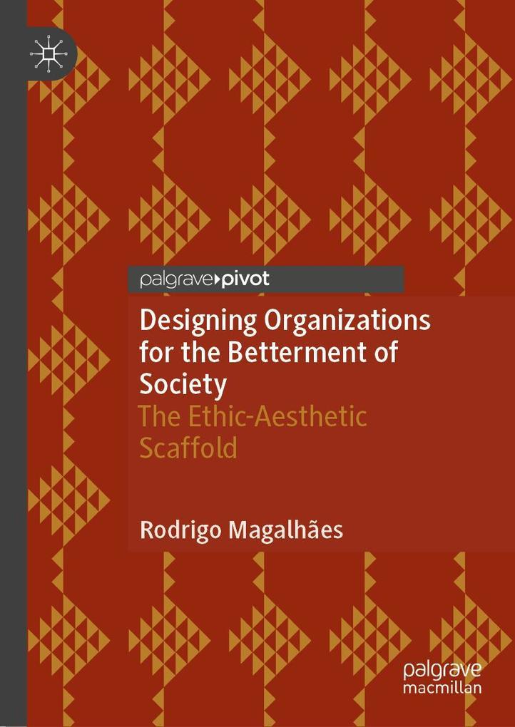 Designing Organizations for the Betterment of Society