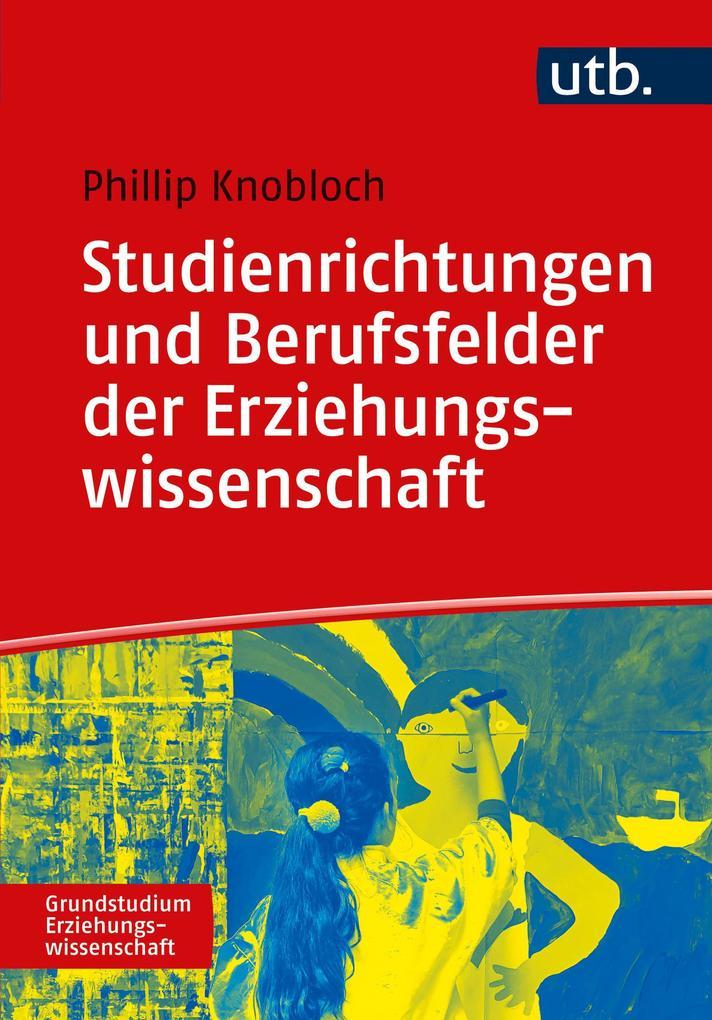 Studienrichtungen und Berufsfelder der Erziehungswissenschaft