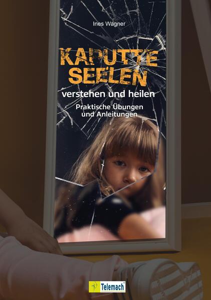 Kaputte Seelen verstehen und heilen