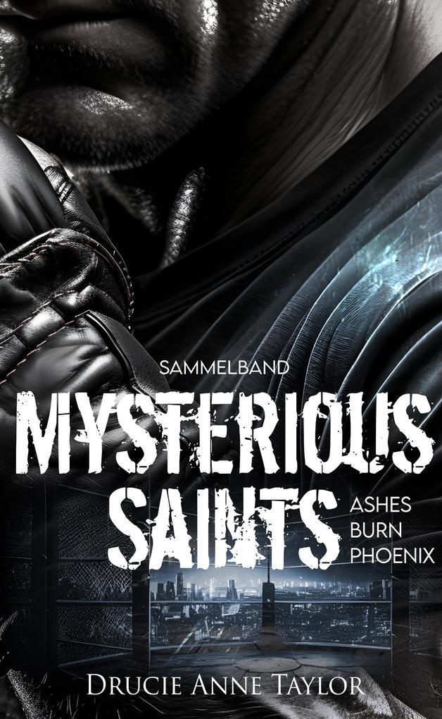 Mysterious Saints: Burn - Ashes - Phoenix