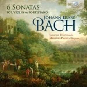 J.E. Bach: 6 Sonatas For Violin & Fortepiano