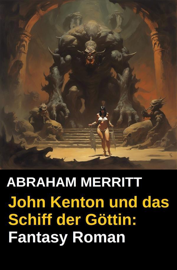 John Kenton und das Schiff der Göttin: Fantasy Roman