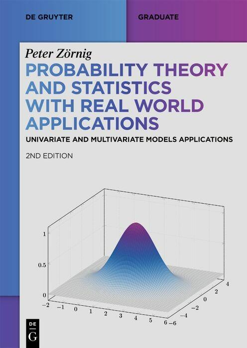 Probability Theory and Statistics with Real World Applications