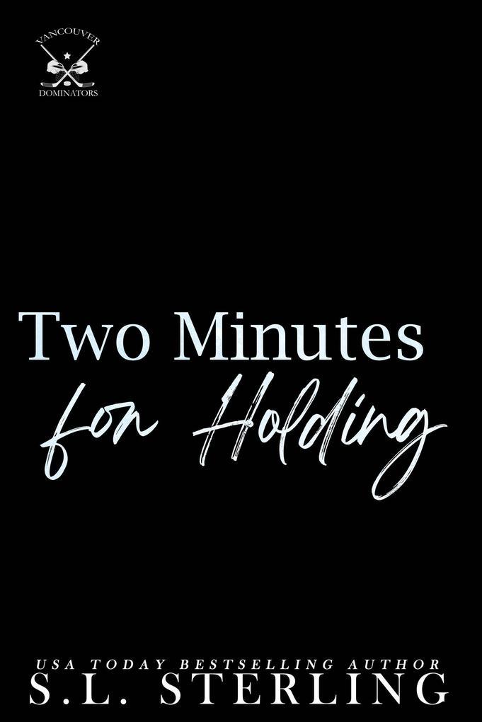 Two Minutes for Holding (Vancouver Dominators, #3)