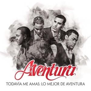 Todavia Me Amas: Lo Mejor de Aventura (Greatest Hi