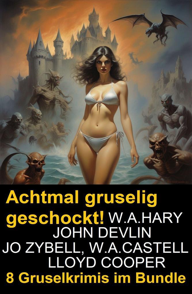 Achtmal gruselig geschockt! 8 Gruselkrimis im Bundle