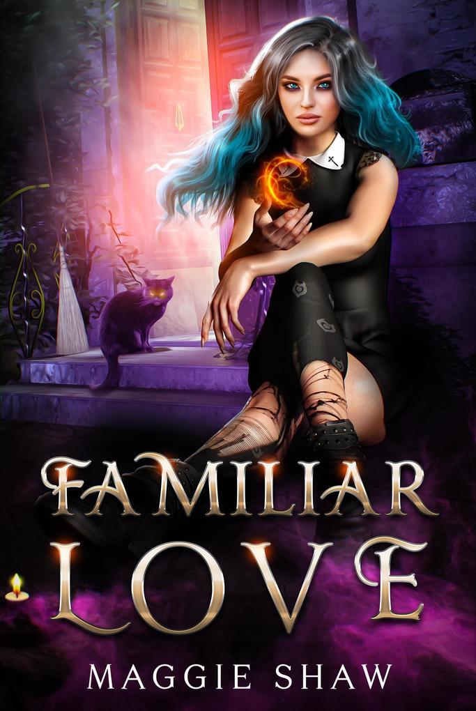 Familiar Love (Arcane Magic and Familiars, #2)