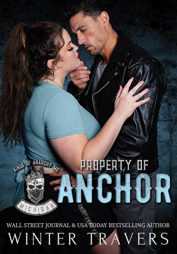 Property of Anchor (Kings of Anarchy MC: Michigan, #1)