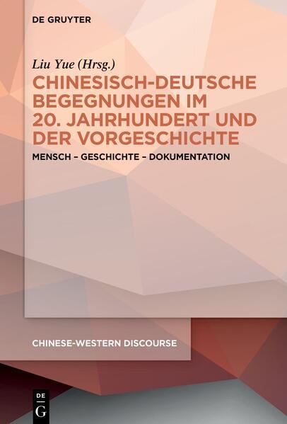 Chinesisch-deutsche Begegnungen im 20. Jahrhundert und der Vorgeschichte