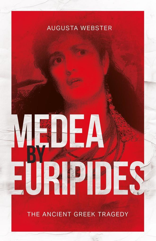 Medea by Euripides: The Ancient Greek Tragedy