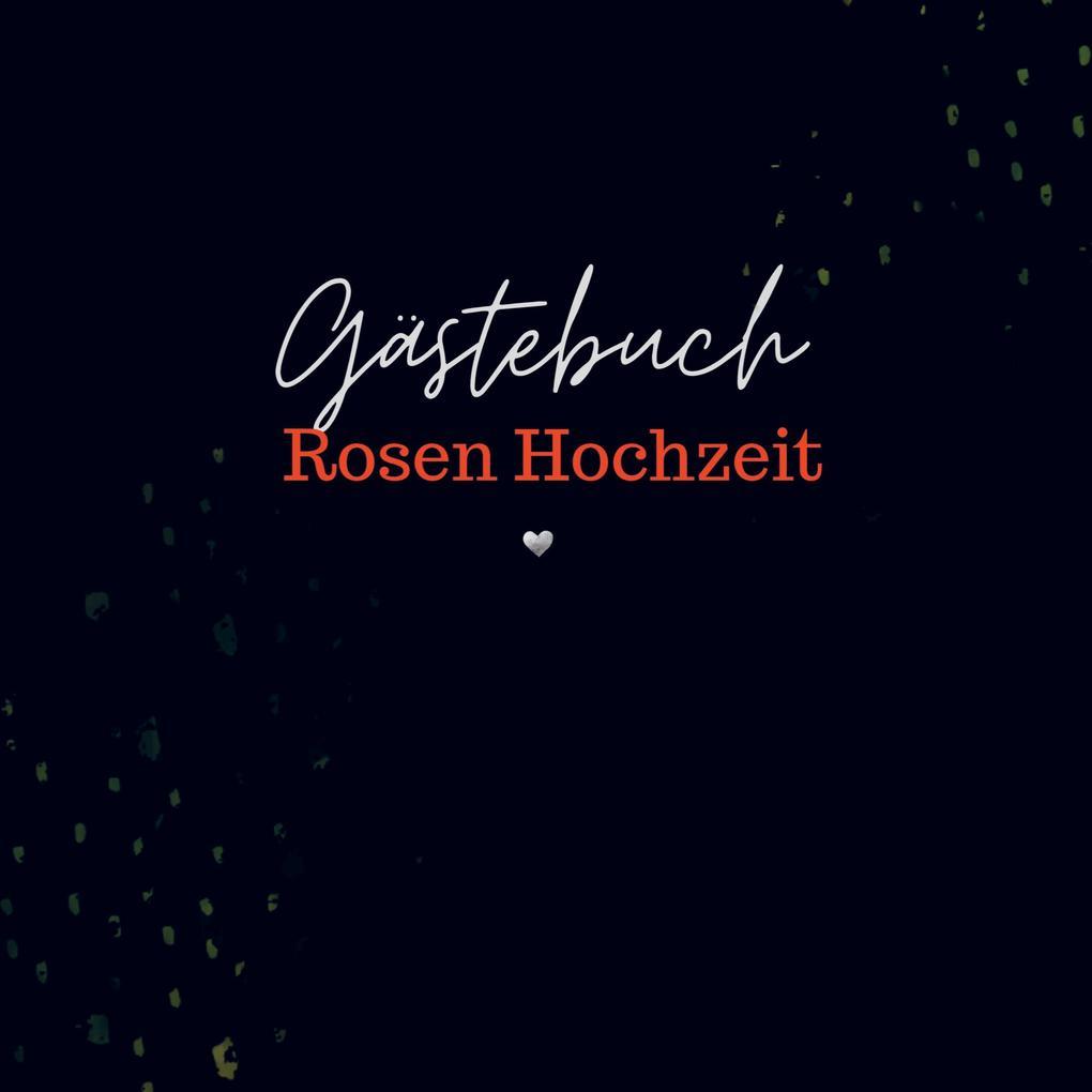 Gästebuch Rosen Hochzeit- Gästebuch Blanko