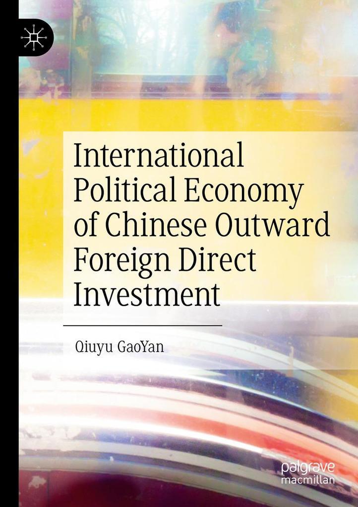 International Political Economy of Chinese Outward Foreign Direct Investment