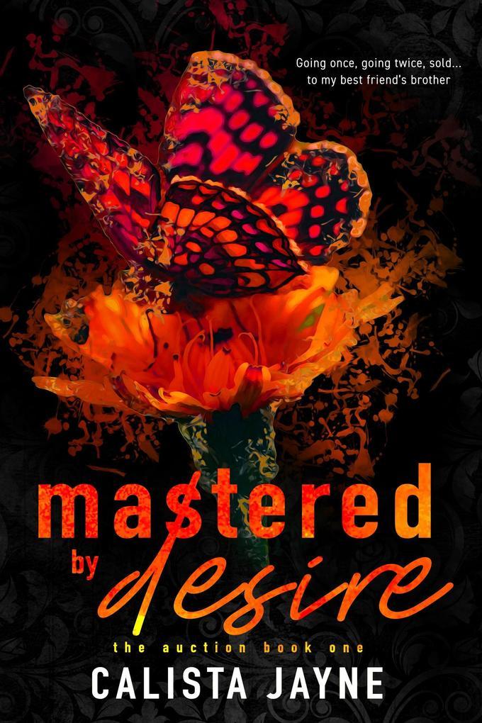 Mastered by Desire (The Auction, #1)