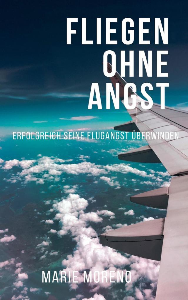 Fliegen ohne Angst, Erfolgreich seine Flugangst überwinden