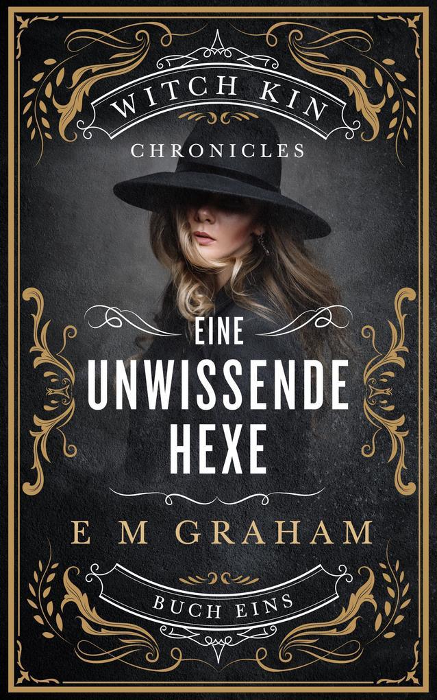 Eine Unwissende Hexe (Witch Kin Chronicles (Deutsche Übersetzung, #1)