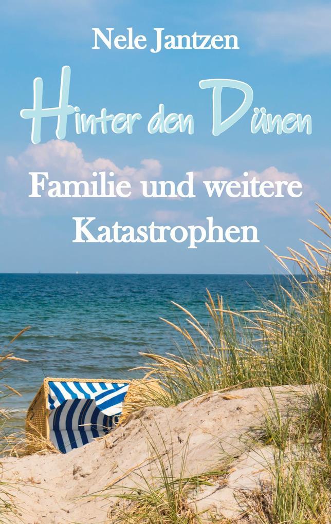 Hinter den Dünen - Familie und weitere Katastrophen