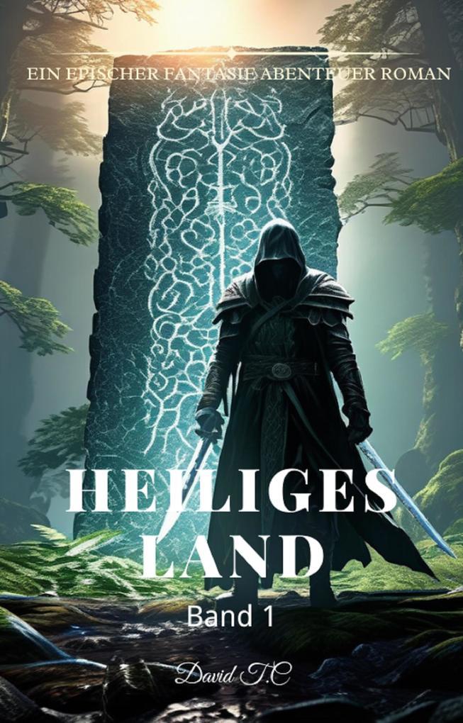 Heiliges Land:Ein Epischer Fantasie Abenteuer Roman (Band 1)