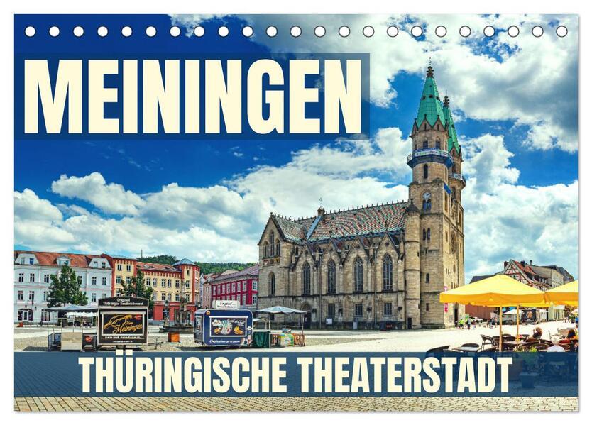 Meiningen - Thüringische Theaterstadt (Tischkalender 2025 DIN A5 quer), CALVENDO Monatskalender