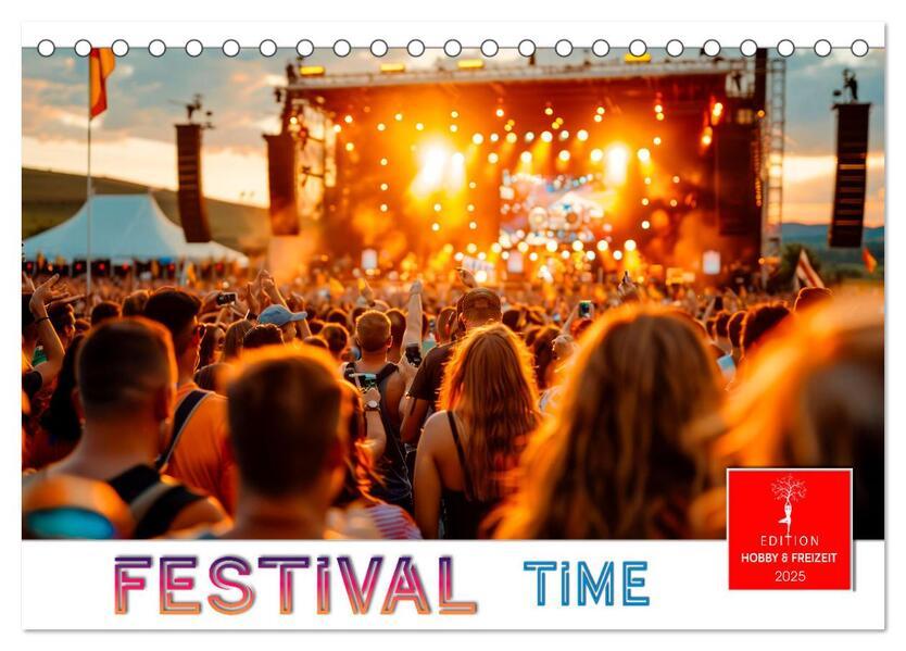 Festival Time (Tischkalender 2025 DIN A5 quer), CALVENDO Monatskalender