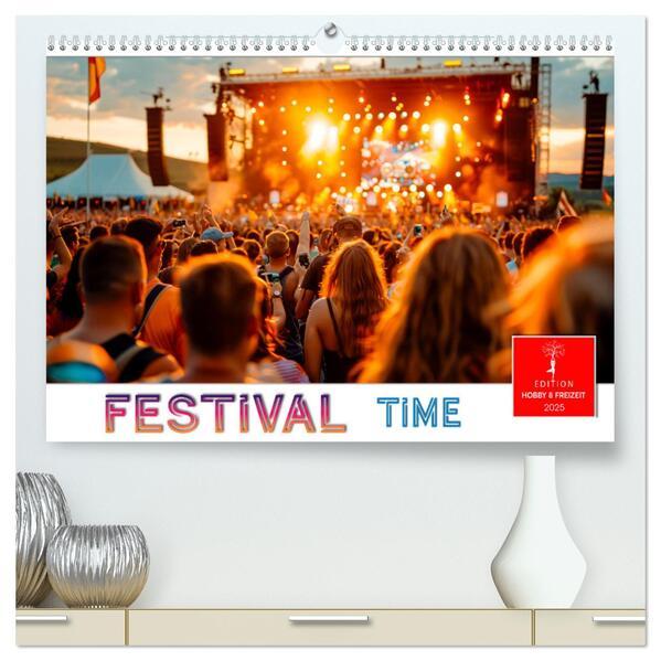 Festival Time (hochwertiger Premium Wandkalender 2025 DIN A2 quer), Kunstdruck in Hochglanz