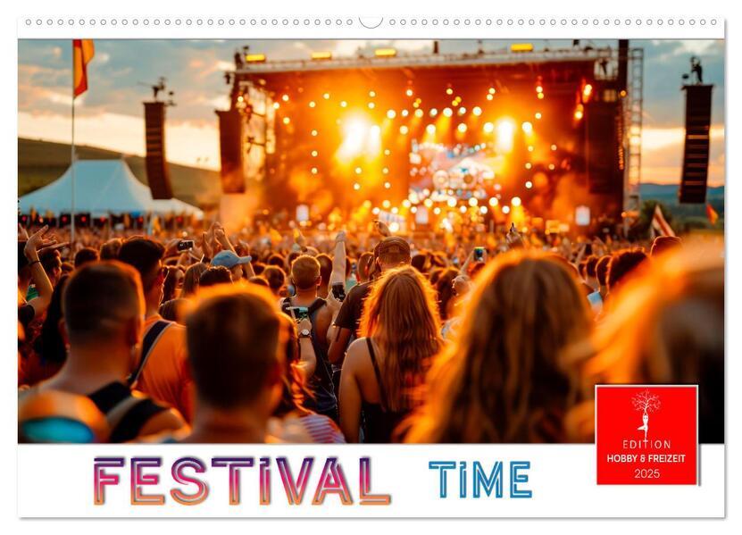 Festival Time (Wandkalender 2025 DIN A2 quer), CALVENDO Monatskalender