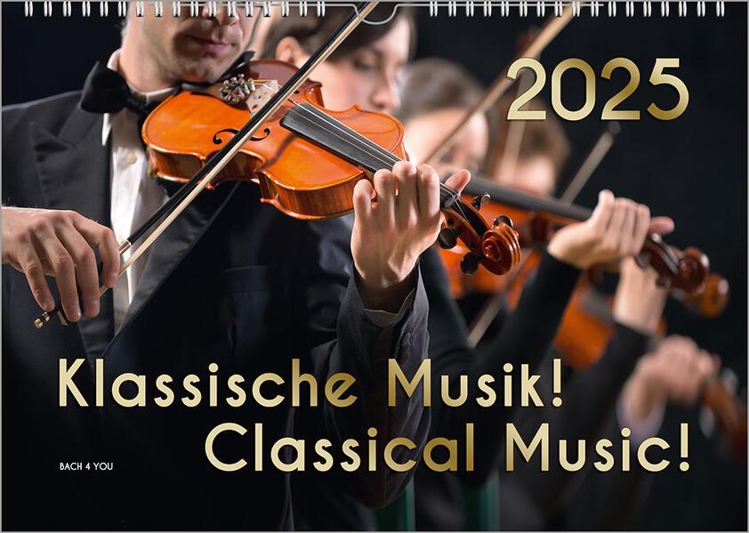 Der Kalender für Klassik-Musik-Freunde, ein Musik-Kalender, 2025, DIN A4