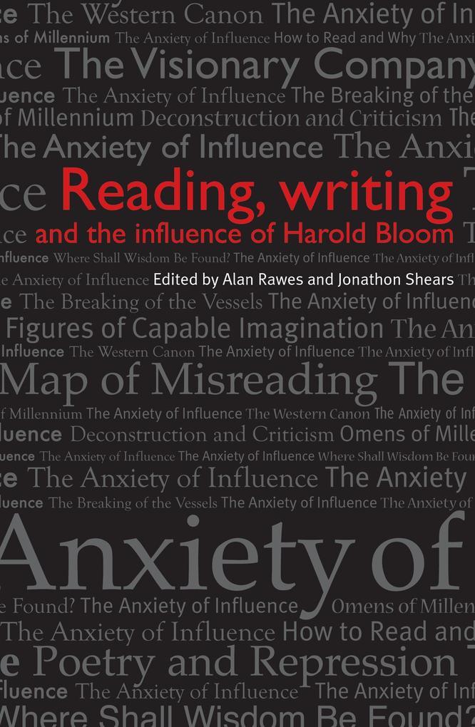 Reading, writing and the influence of Harold Bloom