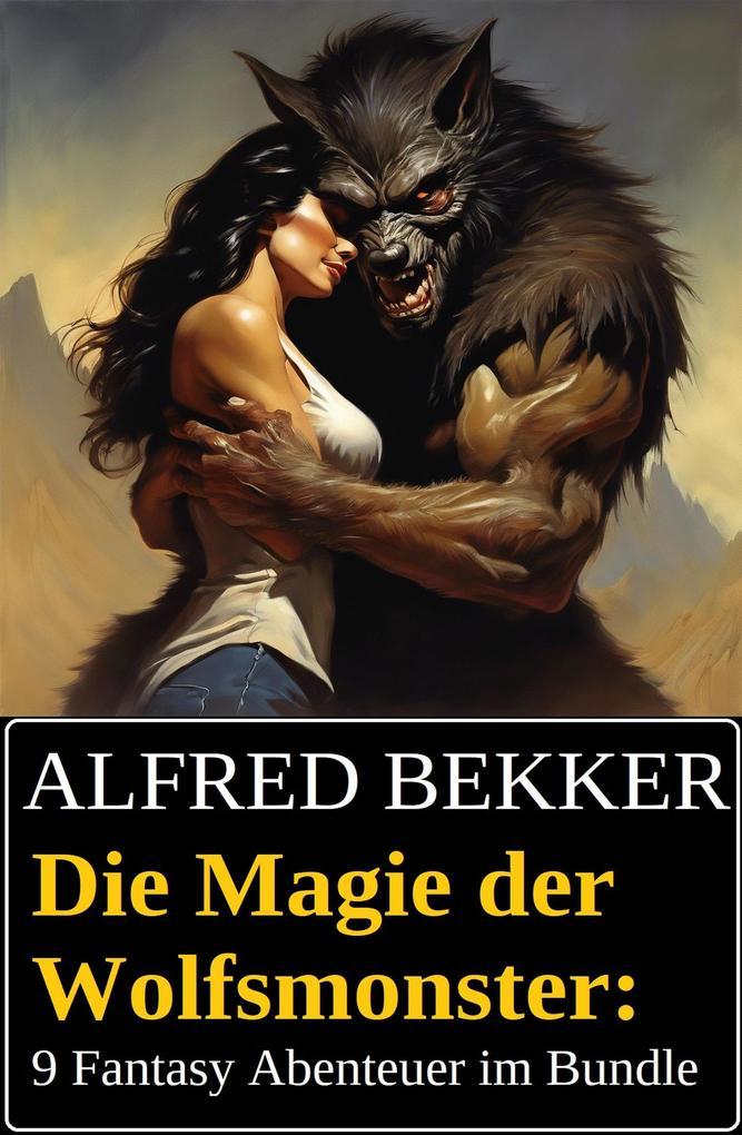 Die Magie der Wolfsmonster: 9 Fantasy Abenteuer im Bundle