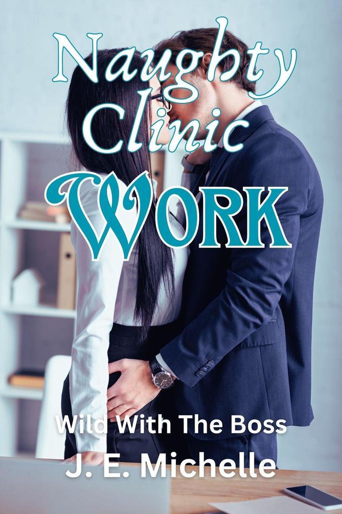 Naughty Clinic Work (Wild With The Boss)