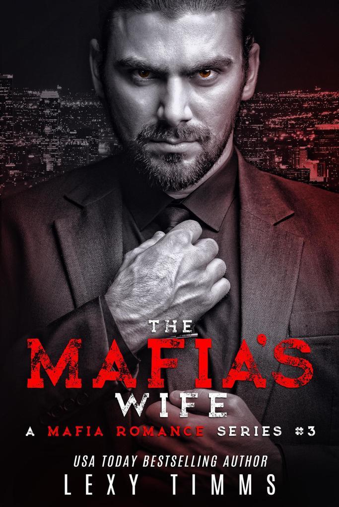 The Mafia's Wife (A Mafia Romance Series, #3)