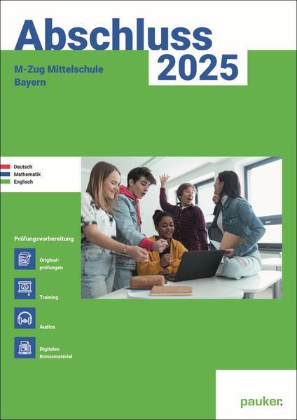 M-Zug 2025 - Mittelschule Bayern - Original- und Musterprüfungen mit Trainingsteil für die Fächer Deutsch, Mathematik und Englisch inkl. Audiodateien