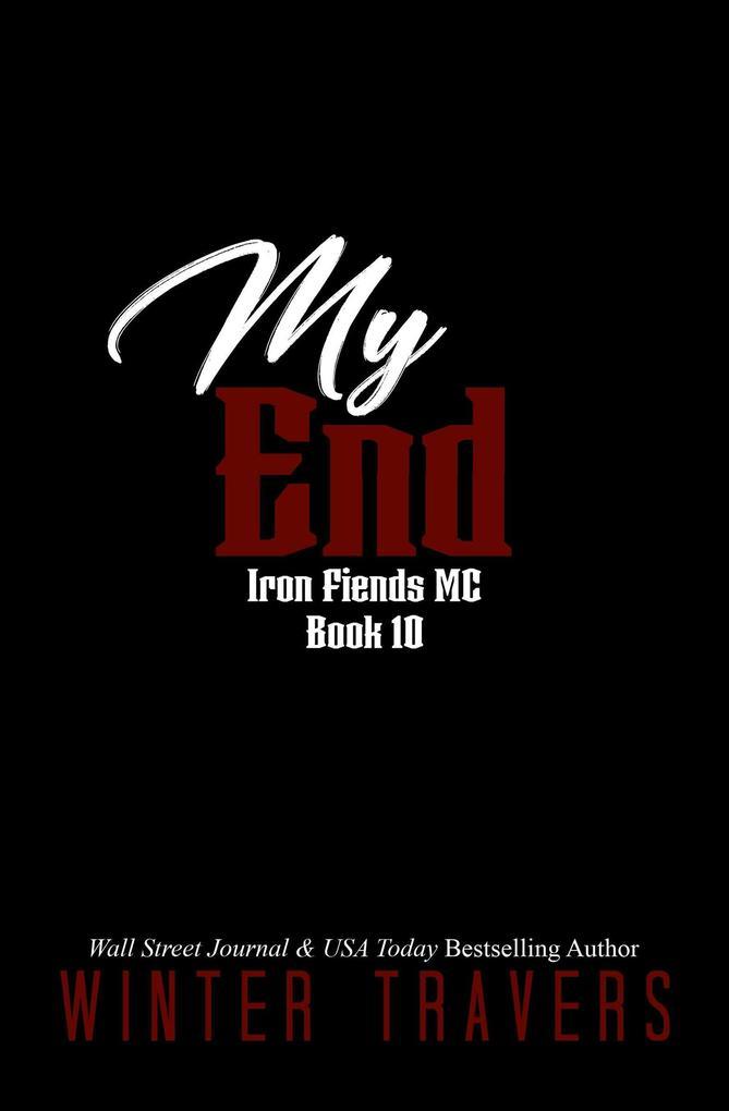 My End (Iron Fiends MC, #10)