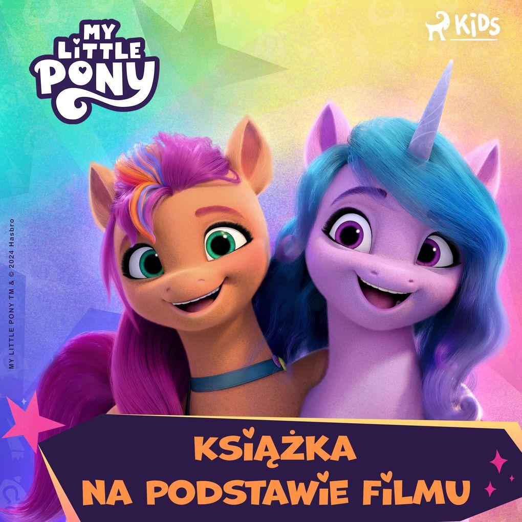 My Little Pony - Nowe pokolenie Ksika na podstawie filmu