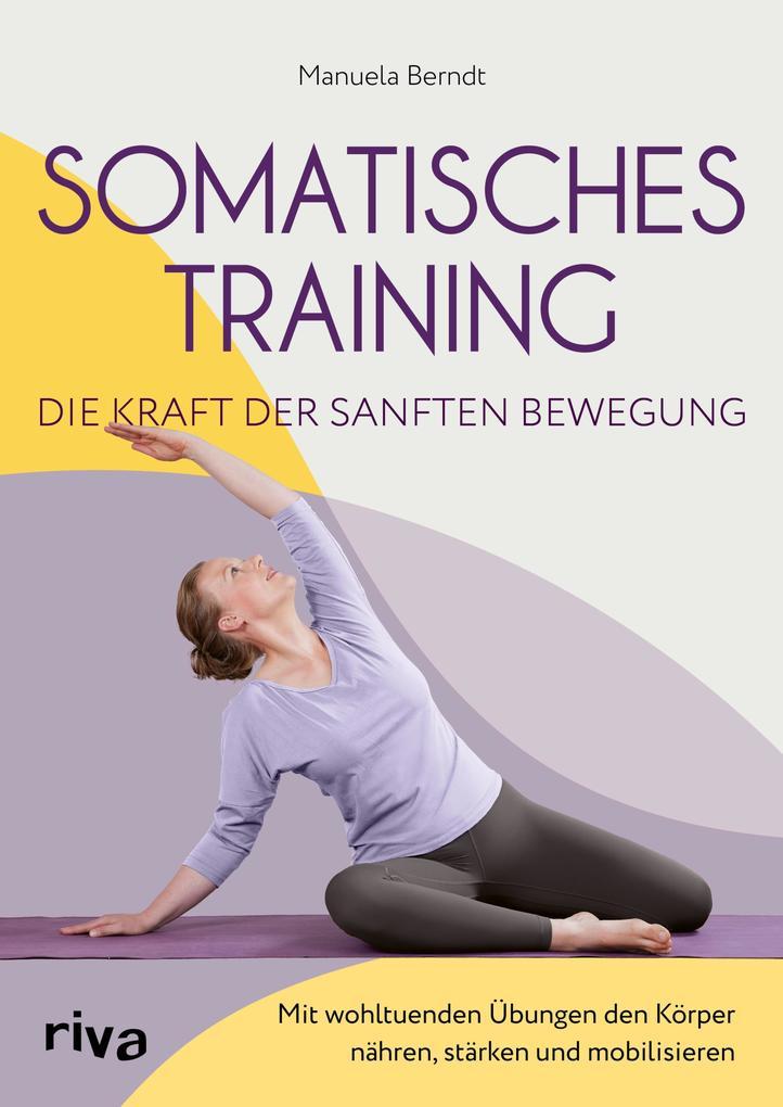 Somatisches Training - die Kraft der sanften Bewegung