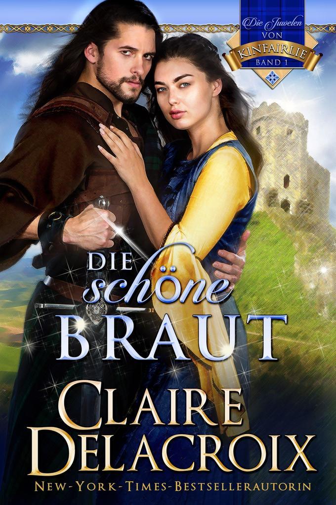 Die schöne braut (Die Juwelen von Kinfairlie, #1)